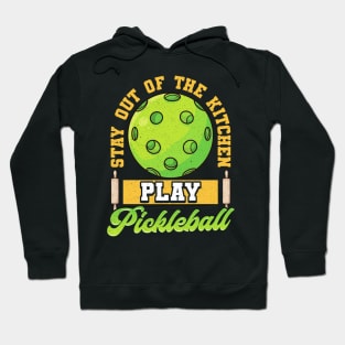 Stay Out Of The Kitchen Play Pickleball Hoodie